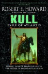 Kull: Exile of Atlantis - Robert E. Howard, Justin Sweet, Patrice Louinet