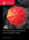 The Routledge Handbook of the Welfare State - Bent Greve