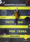 Tutti giù per terra. Remixed - Giuseppe Culicchia