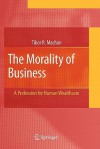 The Morality Of Business: A Profession For Human Wealthcare - Tibor R. Machan