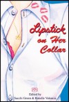 Lipstick On Her Collar And Other Tales Of Lesbian Lust - Sacchi Green, Rakelle Valencia, Cheyenne Blue