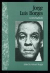 Conversations (Literary Conversations) - Jorge Luis Borges, Richard Burgin