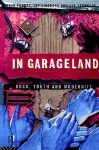 In Garageland: Rock, Youth and Modernity - Johan Fornas