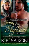 Song of the Highlands: The Cambels (The Medieval Highlanders) (Volume 4) - K.E. Saxon