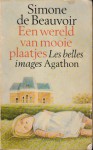 Een wereld van mooie plaatjes - Simone de Beauvoir, Ernst van Altena