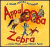 Appaloosa Zebra: A Horse Lover's Alphabet - Jessie Haas, Margot Apple