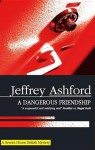 A Dangerous Friendship (Severn House British Mysteries (Hardcover)) - Jeffrey Ashford