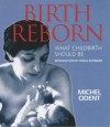 Birth Reborn - Michel Odent