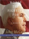 Worth the Fighting For: The Education of an American Maverick, and the Heroes Who Inspired Him (Audio) - John McCain, Mark Salter