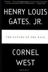 The Future of the Race - Henry Louis Gates Jr., Cornel West