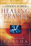 The Hidden Power of Healing Prayer - Mahesh Chavda