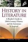 History in Literature: A Reader's Guide to 20th Century History and the Literature It Inspired - Edward Quinn