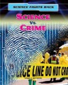 Science vs. Crime - Angela Royston