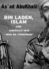 Bin Laden, Islam, & America's New War on Terrorism - As'ad AbuKhalil