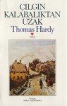 Çılgın Kalabalıktan Uzak - Thomas Hardy, Nihal Yeğinobalı