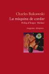 La màquina de cardar - Charles Bukowski, Dolors Udina