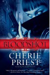 Bloodshot - Cherie Priest