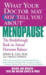 What Your Doctor May Not Tell You About Menopause: The Breakthrough Book on Natural Hormone Balance - John R. Lee, Virginia Hopkins