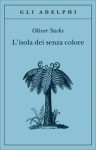 L'isola dei senza colore - Oliver Sacks, Isabella C. Blum