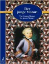 The Young Mozart - Easy Original Pieces for Piano: Schott Piano Classics - Wolfgang Amadeus Mozart