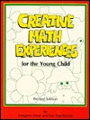 Creative Math Experiences for the Young Child - Imogene Forte, Joy MacKenzie