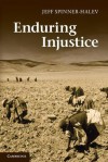 Enduring Injustice - Jeff Spinner-Halev