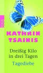 Dreißig Kilo In Drei Tagen - Kathrin Tsainis