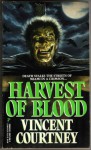 Harvest of Blood - Vincent Courtney