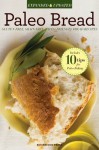 Paleo Bread: Gluten-Free, Grain-Free, Paleo-Friendly Bread Recipes - John Chatham