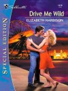 Drive Me Wild (Silhouette Special Edition) - Elizabeth M. Harbison