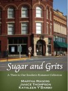 Sugar and Grits - Martha Rogers, Janice Thompson, Kathleen Y'Barbo