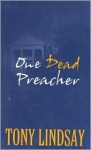 One Dead Preacher - Tony Lindsay