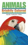 Animals Brightly Colored - Phyllis Limbacher Tildes