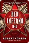 Red Inferno: 1945 - Robert Conroy