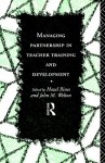 Managing Partnership in Teacher Training and Development (Routledge in Asia) - Hazel Bines, John Welton