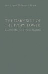 The Dark Side of the Ivory Tower: Campus Crime as a Social Problem - John J. Sloan, III, Bonnie S. Fisher