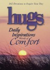 Hugs Daily Inspirations Words of Comfort: 365 Devotions to Inspire Your Day - Criswell Freeman