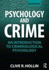 Psychology and Crime: An Introduction to Criminological Psychology - Clive Hollin