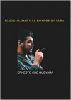 El Socialismo y El Hombre En Cuba - Ernesto Guevara