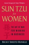 Sun Tzu for Women: The Art of War for Winning in Business - Becky Sheetz-Runkle