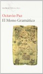 El mono gramatico (Spanish Edition) - Octavio Paz