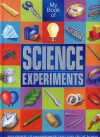 My Book Of Science Experiments - Nicola Baxter