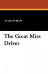 The Great Miss Driver - Anthony Hope