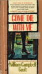 Come Die with Me - William Campbell Gault