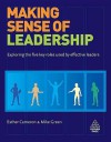 Making Sense of Leadership: Exploring the Five Key Roles Used by Effective Leaders - Esther Cameron, Mike Green