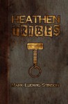 Heathen Tribes: A Collection of Essays Concerning the Tribes of Our Folk - Mark Ludwig Stinson