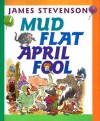 Mud Flat April Fool - James Stevenson