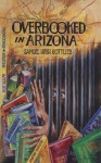 Overbooked in Arizona - Joe Servello