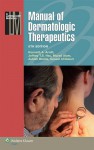 Manual of Dermatologic Therapeutics - Kenneth A. Arndt