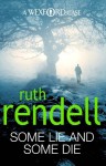 Some Lie And Some Die - Ruth Rendell